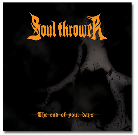 SOUL THROWER - The End of Your Days (CD)